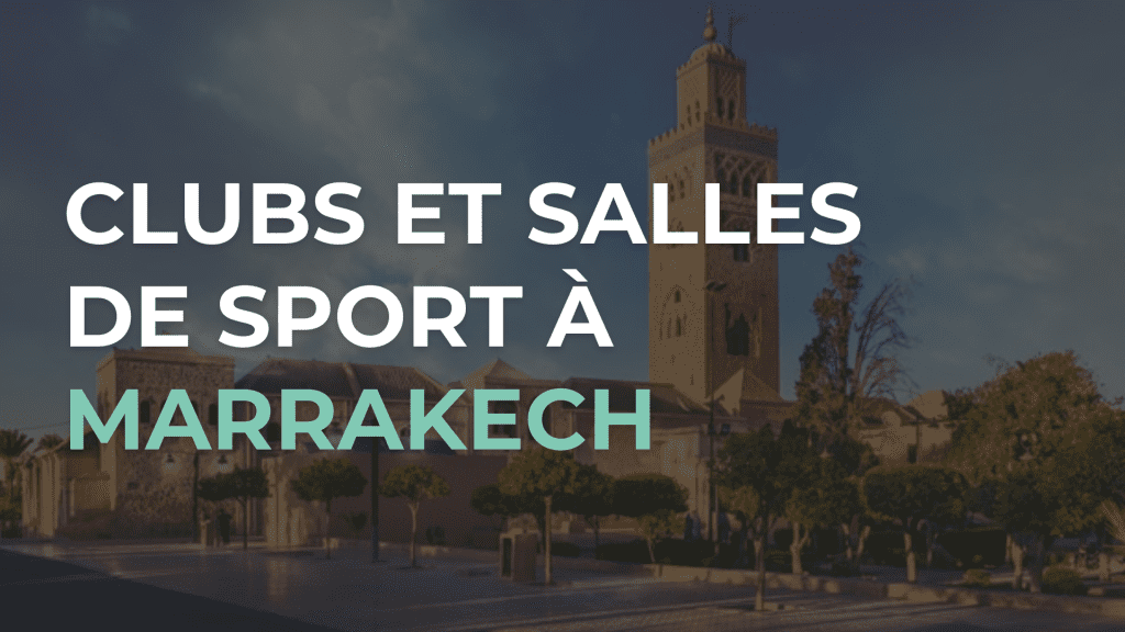 Comment choisir une salle de sport à Marrakech?