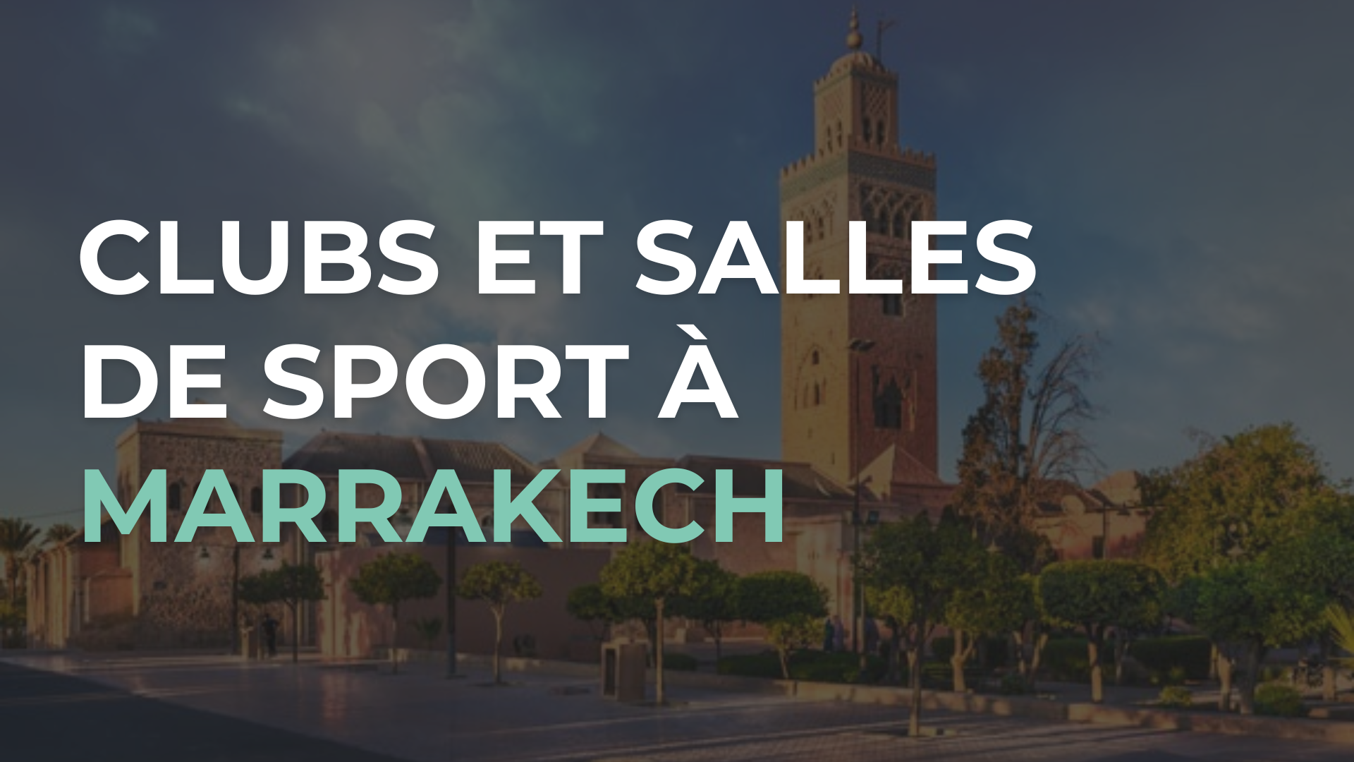 Comment choisir une salle de sport à Marrakech?